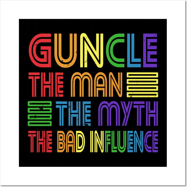 Guncle The Man The Myth The Bad Influence Uncle Wall Art by Print-Dinner